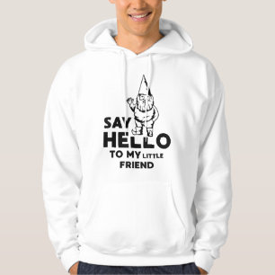Say Hello To My Little Friend Garden Gnome Funny Hoodie
