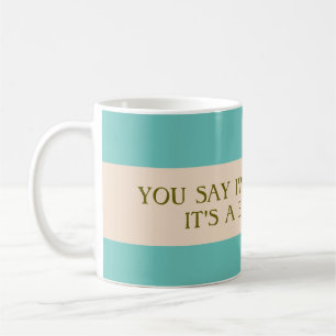 Say I'm Weird Mug