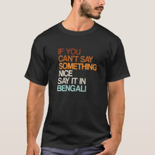 Say It In Bengali  Bangladeshi Humor Bangladesh Sa T-Shirt