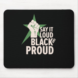 Say It Loud - Black And Proud Movement Design Mouse Pad