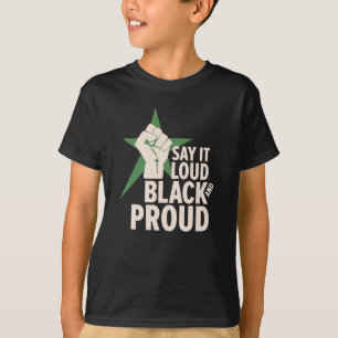 Say It Loud - Black And Proud Movement Design T-Shirt