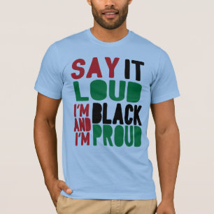 Say It Loud Black & Proud History Month T-Shirt