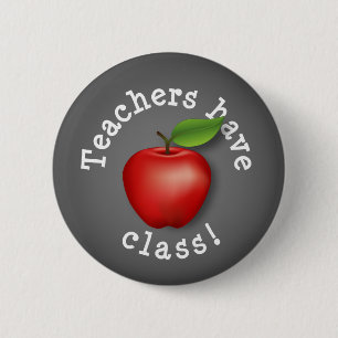 Say It Loud - Teachers have Class! 2 Inch Round Button