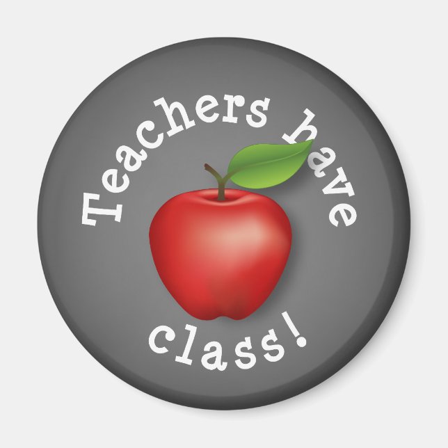 Say it Loud - Teachers have Class! Magnet (Front)