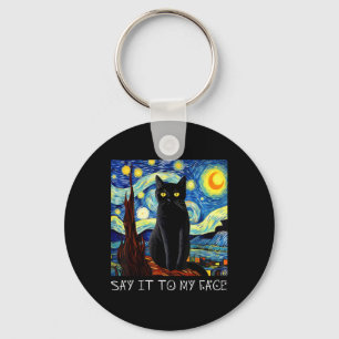Say It To My Face Art Funny Black Cat Painting Sta Keychain