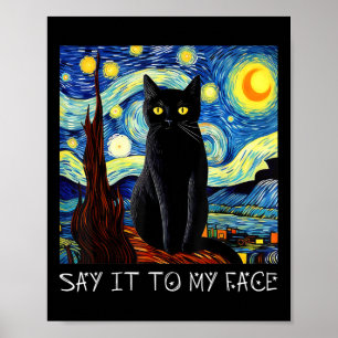 Say It To My Face Art Funny Black Cat Painting Sta Poster