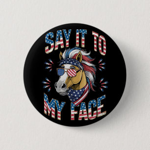 Say It To My Face Funny Horse 2 Inch Round Button