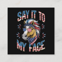 Say It To My Face Funny Horse