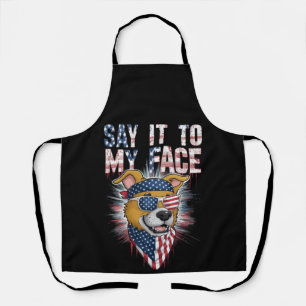 Say It To My Face Funny Mom dog Apron