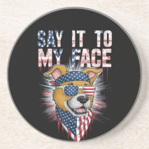 Say It To My Face Funny Mom dog Coaster
