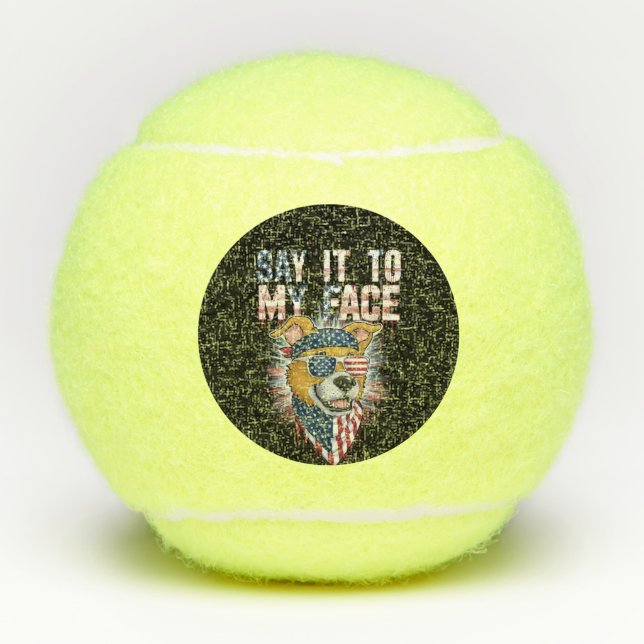 Say It To My Face Funny Mom dog Tennis Balls (Front)