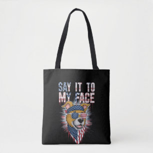 Say It To My Face Funny Mom dog Tote Bag