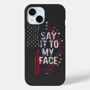 Say It To My Face Kamala Harris 2024 Campaign iPhone 15 Case