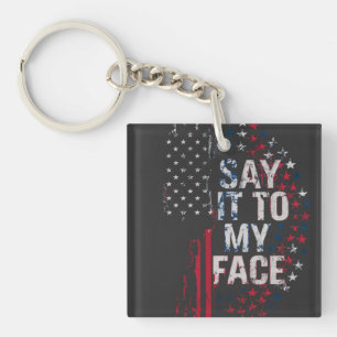 Say It To My Face Kamala Harris 2024 Campaign Keychain