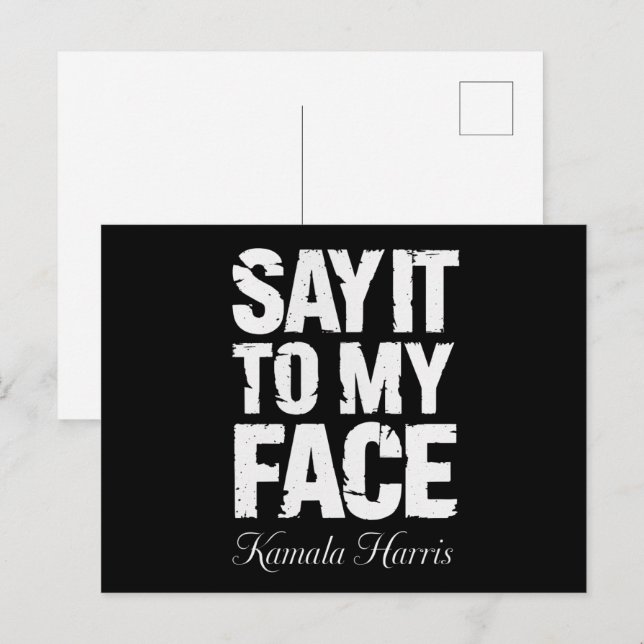 Say It to My Face Kamala Harris 2024 Quote  Postcard (Front/Back)