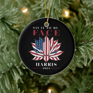 Say It To My Face Kamala Harris 2024 USA Lotus Ceramic Ornament