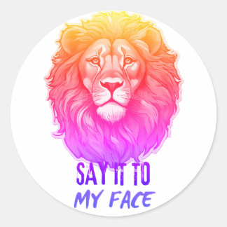 Say It to My Face, Kamala Harris, Bold Lion Face. Classic Round Sticker
