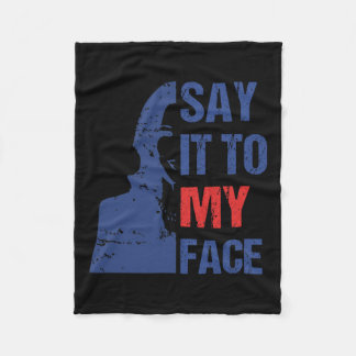 Say It To My Face Kamala Harris Debate  Fleece Blanket