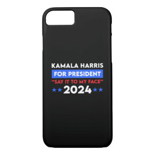 Say It To My Face Kamala Harris For President 2024 Case-Mate iPhone Case