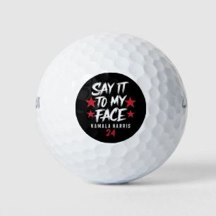 Say It To MY Face  Kamala Harris Golf Balls