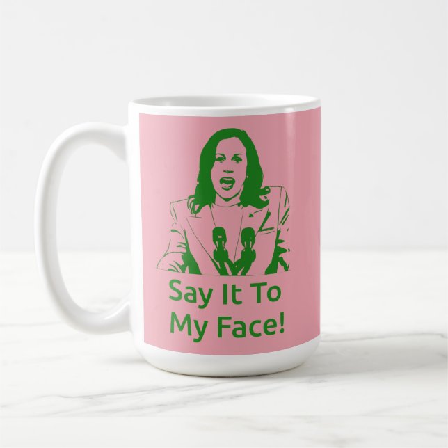 "Say It To My Face!" Kamala Harris Mug - AKA (Left)