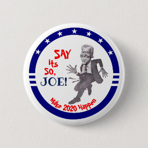 Say its so, Joe! 2 Inch Round Button