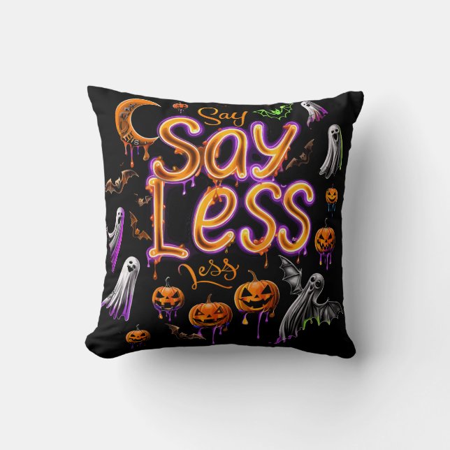 Say less  | ExDesigner | Halloween Throw Pillow (Front)