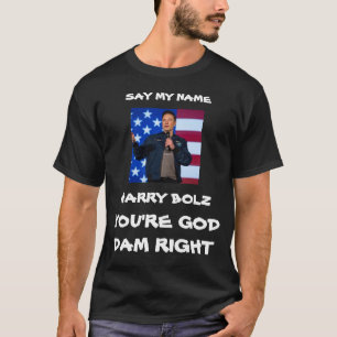 SAY MY NAME HARRY BOLZ T-Shirt