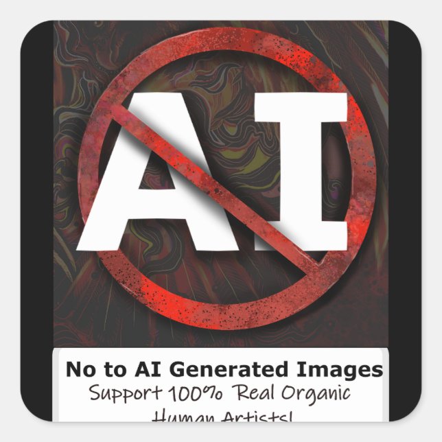 Say No to AI 'Art' Generated Images Square Sticker (Front)