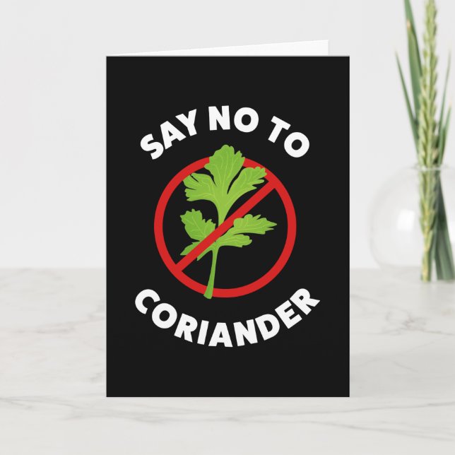 Say No to Coriander Funny Gift Top Card (Front)