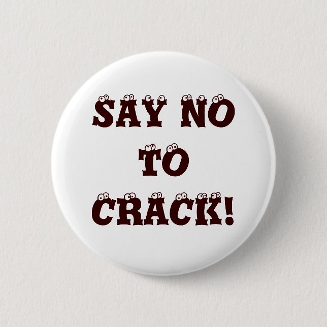 SAY NO TO CRACK! 2 INCH ROUND BUTTON (Front)