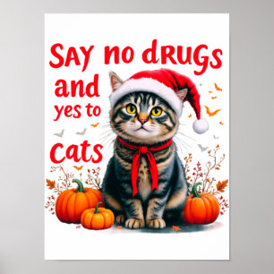 Say No to Drugs and Yes to Cats Poster