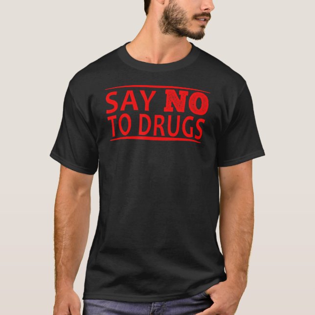 Say NO to Drugs Anti Drug T-Shirt (Front)
