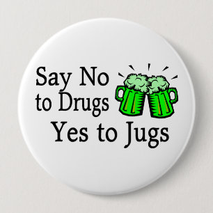 Say No To Drugs Green Beer St Patricks Day 4 Inch Round Button