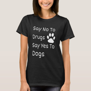 Say No To Drugs Say Yes To Dogs Red Ribbon Week 20 T-Shirt