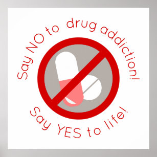Say No To Drugs Say Yes To Life Drug Addiction Poster