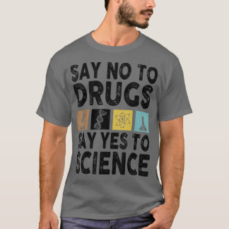 Say No To Drugs Say Yes To Science Anti-drug Red R T-Shirt