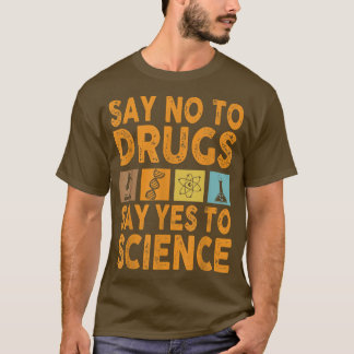 Say No To Drugs Say Yes To Science Anti-drug Red R T-Shirt
