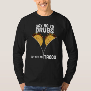 Say No To Drugs Say Yes To Tacos. Red Ribbon Week T-Shirt