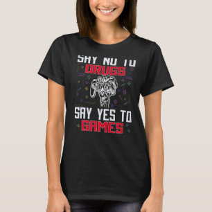 Say No To Drugs Say Yes video game Anti drug Red R T-Shirt