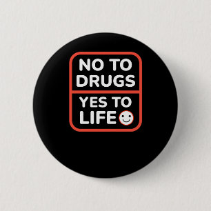 Say No To Drugs Yes To Life  2 Inch Round Button