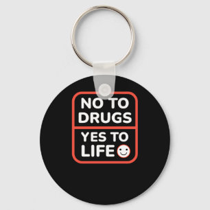 Say No To Drugs Yes To Life  Keychain