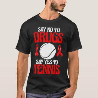 Say No To Drugs Yes To Tennis Gamers  Women Player T-Shirt