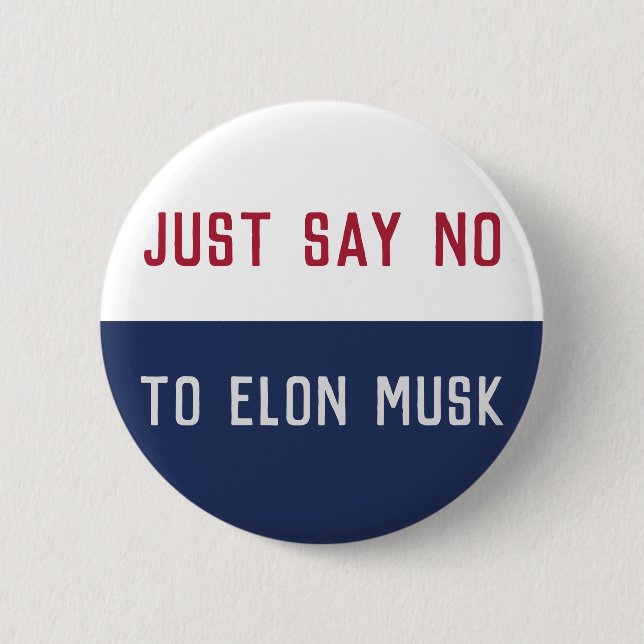 Say No to Elon Musk  2 Inch Round Button (Front)