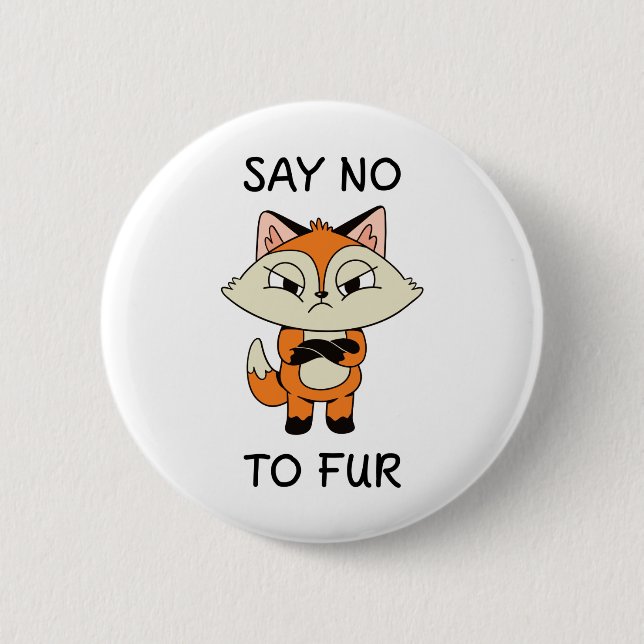 Say no to Fur - Sad Fox 2 Inch Round Button (Front)