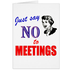 Say No to Meetings Office Humour Lady