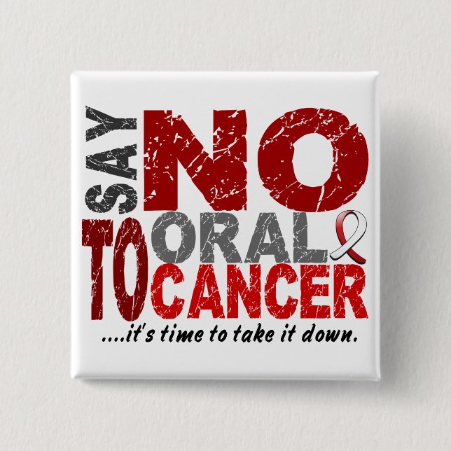 Say NO To Oral Cancer 1 2 Inch Square Button (Front)