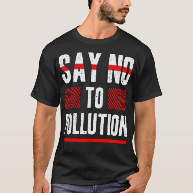 Say no to pollution T-Shirt (Front)
