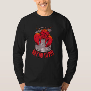Say No To Pot Smoker  Lobster Crawfish For Cajun C T-Shirt