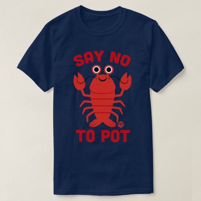 SAY NO TO POT T-Shirt (Design Front)